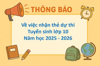 NHẬN THẺ DỰ THI VÀO LỚP 10 NĂM HỌC 2025-2026