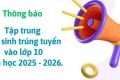 THÔNG BÁO DANH SÁCH LỚP 10 NĂM HỌC 2025-2026 – THỜI GIAN TẬP TRUNG HỌC SINH KHỐI 10.